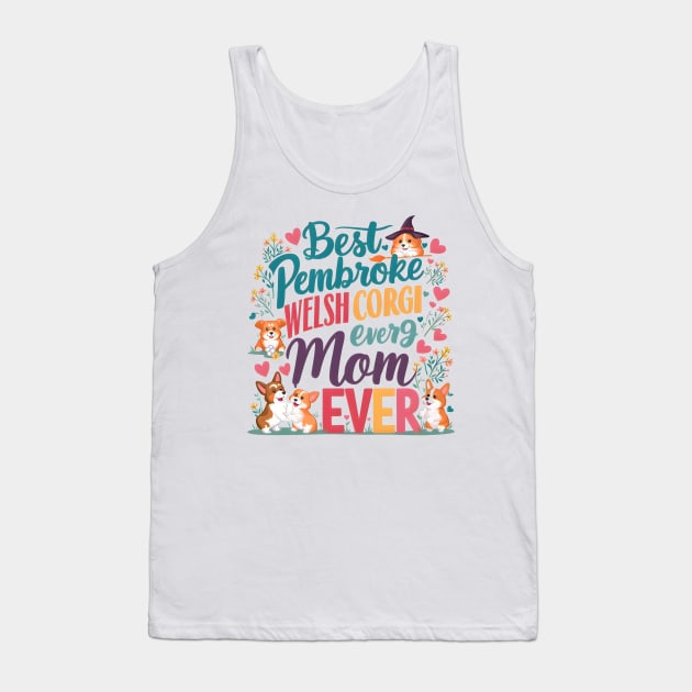 Best Corgi Mom Ever Funny Dog Mom Dog lovers Owner Tank Top by Oasis Designs